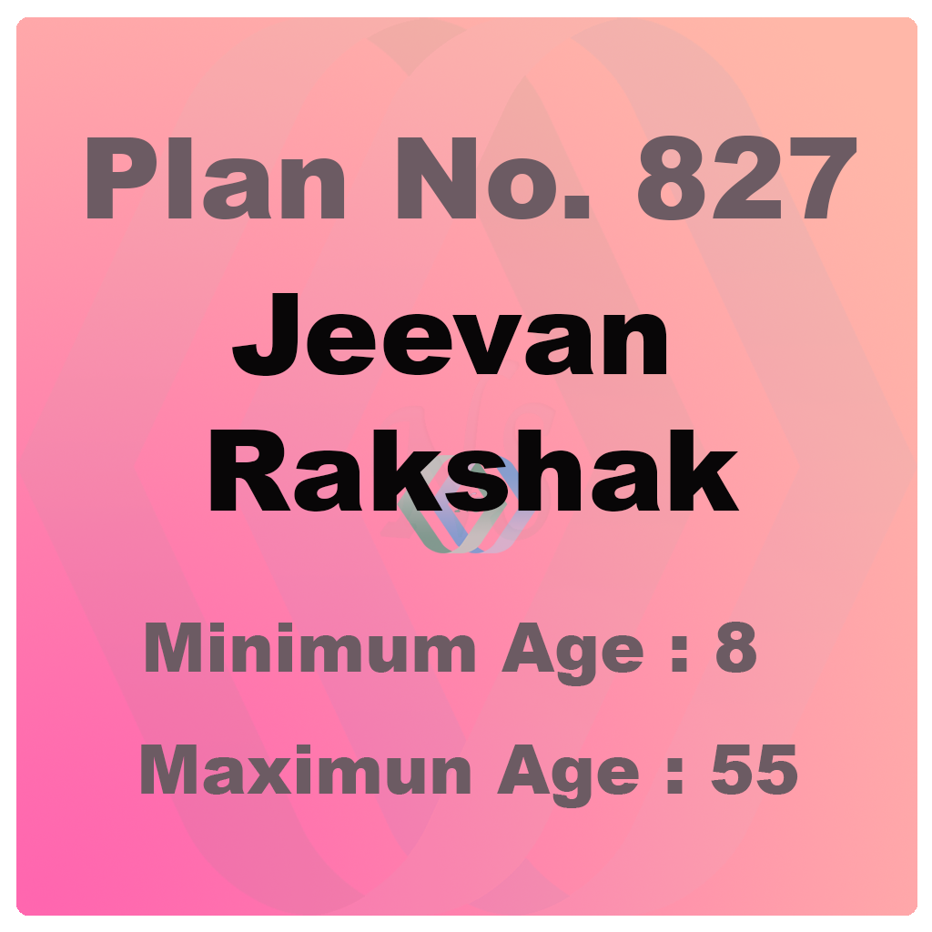 Jeevan Rakshak Plan (Plan No. 827)